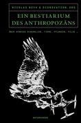 Nicolas Nova: Ein Bestiarium des Anthropozäns